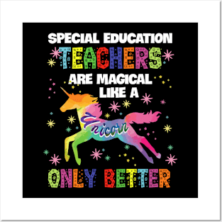 Special Education Teachers Are Magical Like A Unicorn Only Better Gift For Professor Teacher Day Unicorn Colorful Posters and Art